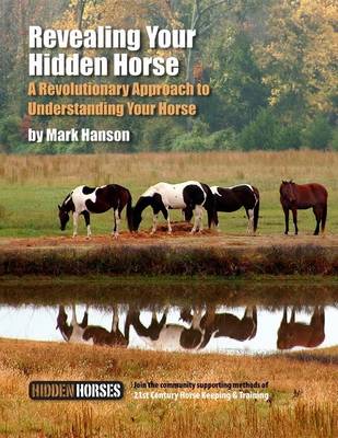 Book cover for Revealing Your Hidden Horse: A Revolutionary Approach to Understanding Your Horse