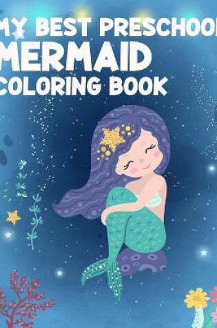 Cover of My Best Preschool Mermaid Coloring Book