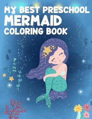 Book cover for My Best Preschool Mermaid Coloring Book