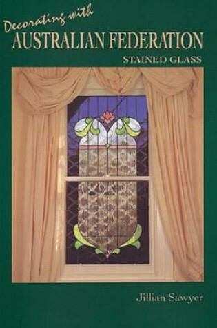 Cover of Decorating with Australian Federation Stained Glass