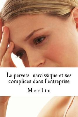 Book cover for Le pervers narcissique et ses complices dans l'entreprise