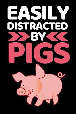 Book cover for Easily Distracted By Pigs