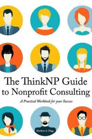 Cover of The ThinkNP Guide to Nonprofit Consulting