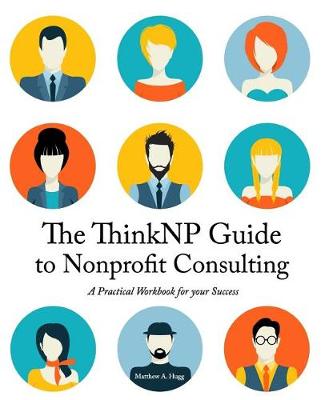 Book cover for The ThinkNP Guide to Nonprofit Consulting