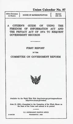 Book cover for A Citizen's Guide on Using the Freedom of Information Act and the Privacy Act of 1974 to Request Government Records