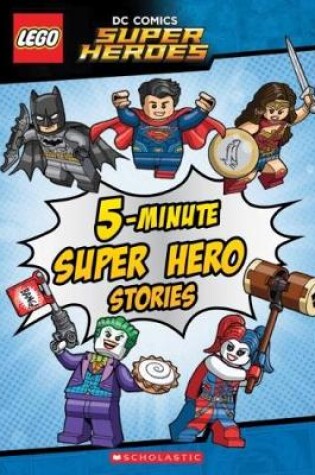 Cover of Lego Dc Super Heroes: 5-Minute Super Hero Stories