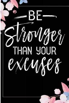 Book cover for Be Stronger Than Your Excuses