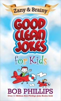 Book cover for Zany and Brainy Good Clean Jokes for Kids