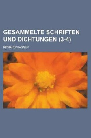 Cover of Gesammelte Schriften Und Dichtungen (3-4)