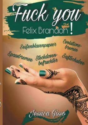 Book cover for Fuck You Felix Brandon