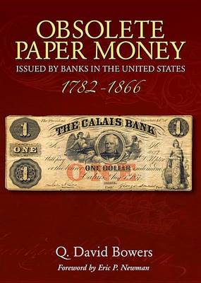 Book cover for Obsolete Paper Money Issued by Banks in the United States 1782-1866