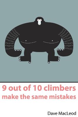 Book cover for 9 Out of 10 Climbers Make the Same Mistakes