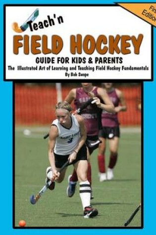 Cover of Teach'n Field Hockey Guide for Kids & Parents