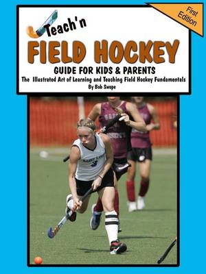 Book cover for Teach'n Field Hockey Guide for Kids & Parents