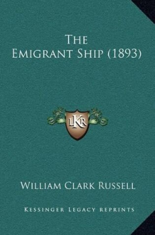 Cover of The Emigrant Ship (1893)