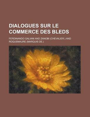 Book cover for Dialogues Sur Le Commerce Des Bleds