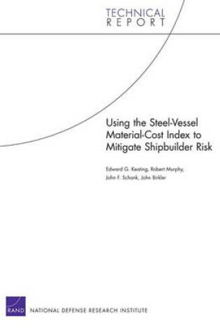 Cover of Using the Steel-Vessel Material-Cost Index to Mitigate Shipbuilder Risk