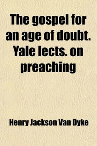 Cover of The Gospel for an Age of Doubt. Yale Lects. on Preaching