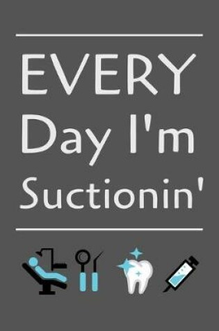 Cover of Every Day I'm Suctionin'