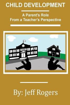 Book cover for Child Development - A Parent's Role From a Teacher's Perspective