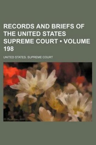 Cover of Records and Briefs of the United States Supreme Court (Volume 198)