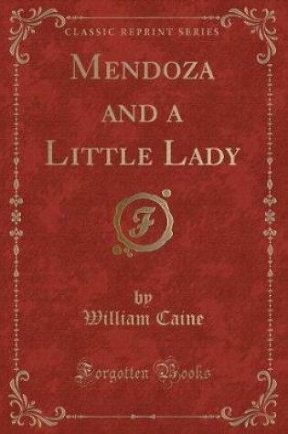 Cover of Mendoza and a Little Lady (Classic Reprint)