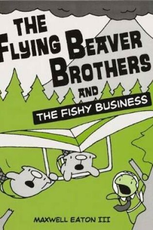 Cover of The Flying Beaver Brothers and the Fishy Business 2