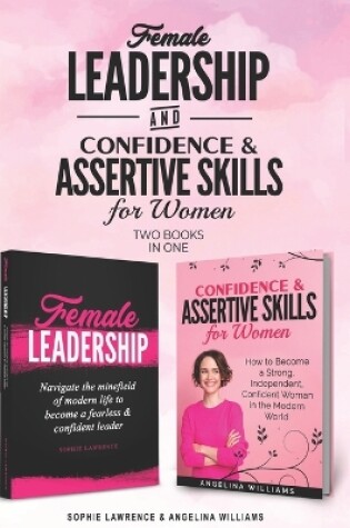 Cover of Female Leadership & Confident & Assertive Skills for Women (2 books in 1)