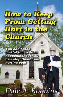 Cover of How To Keep From Getting Hurt In The Church