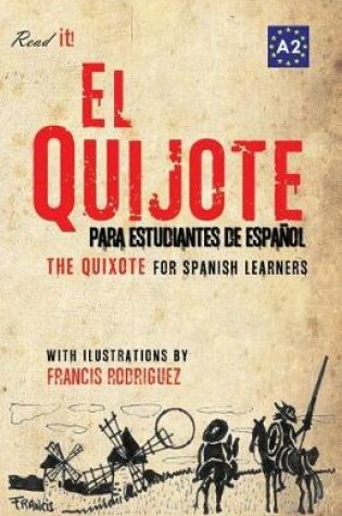 Cover of El Quijote Para Estudiantes de Espanol. Libro de Lectura. the Quixote for Spanish Learners. Reading Book Level A2. Beginners