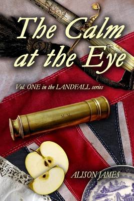 Book cover for The Calm at the Eye: Volume One in the Landfall Series