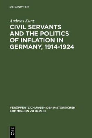 Cover of Civil Servants and the Politics of Inflation in Germany, 1914-1924