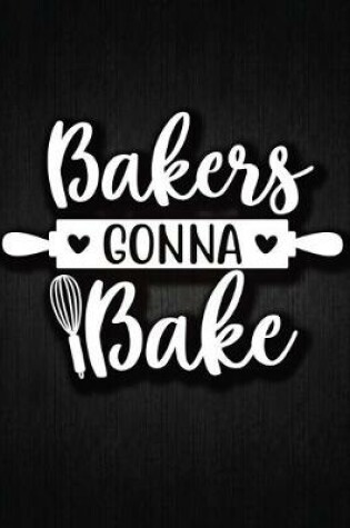 Cover of Bakers Gona Bake