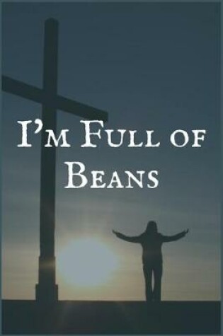 Cover of I'm Full of Beans