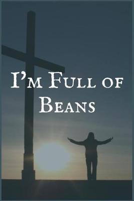 Book cover for I'm Full of Beans