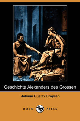 Book cover for Geschichte Alexanders Des Grossen (Dodo Press)