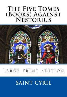 Book cover for The Five Tomes (Books) Against Nestorius