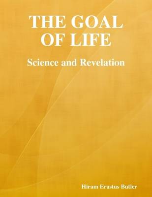 Book cover for The Goal of Life: Science and Revelation