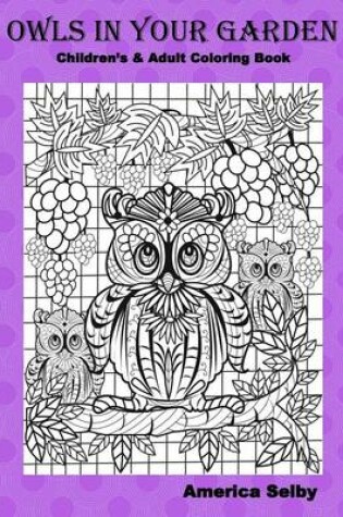 Cover of Owls in Your Garden, Children & Adult Coloring Book