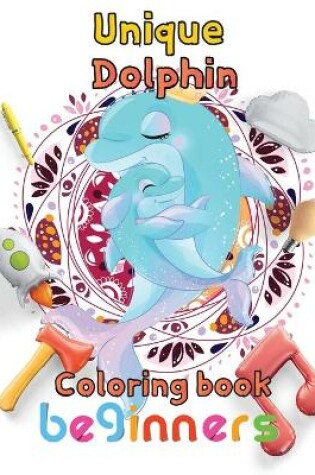 Cover of Unique Dolphin coloring book beginners
