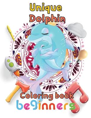 Book cover for Unique Dolphin coloring book beginners