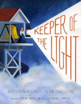 Book cover for Keeper of the Light: Juliet Fish Nichols Fights the San Francisco Fog