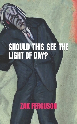 Book cover for Should This See the Light of Day?