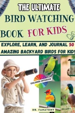 Cover of The Ultimate Bird Watching Book For Kids