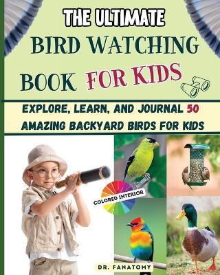 Book cover for The Ultimate Bird Watching Book For Kids