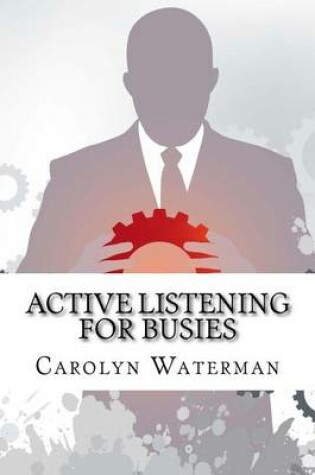 Cover of Active Listening For Busies