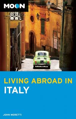 Book cover for Moon Living Abroad in Italy (3rd ed)