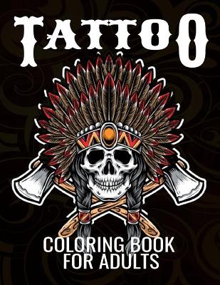 Book cover for Tattoo Coloring Book For Adults