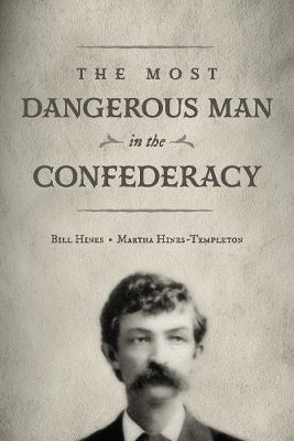 Book cover for The Most Dangerous Man in The Confederacy