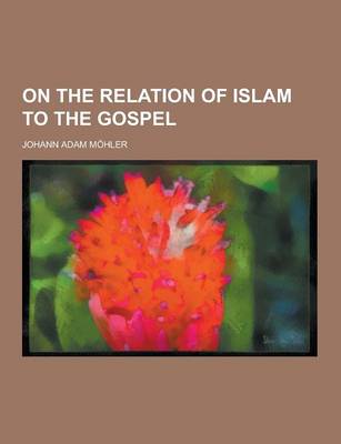 Book cover for On the Relation of Islam to the Gospel